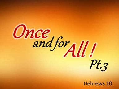 once-and-for-all-hebrews-10-part-3